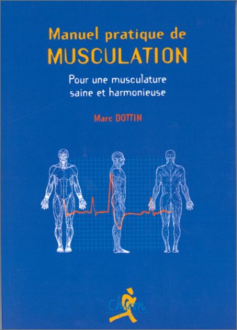 Stock image for Manuel pratique de musculation - pour une musculature saine et harmonieuse for sale by pompon