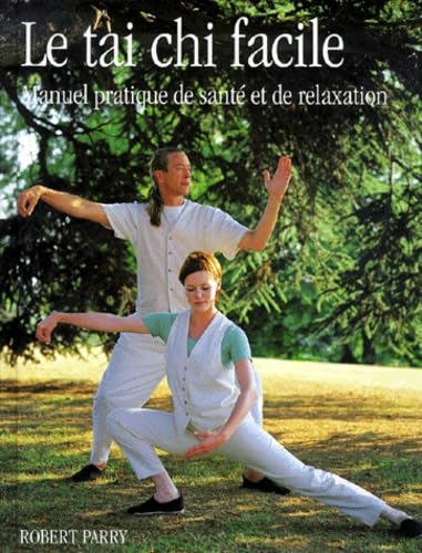 Le tai chi facile - manuel pratique de santÃ© et de relaxation (9782702706480) by Parry, Robert