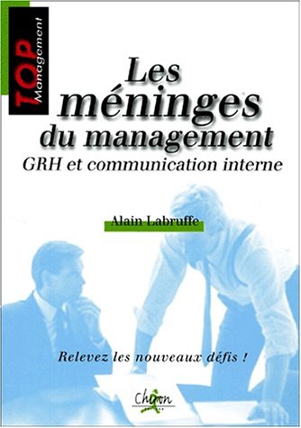 Stock image for Les me&#x301;ninges du management : GRH et communication interne for sale by Ammareal