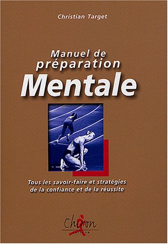 Beispielbild fr Manuel de prparation mentale : Tous les savoir-faire et statgies de la confiance et de la russite zum Verkauf von Ammareal