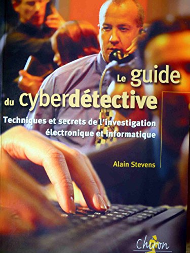 9782702707838: Le guide du cyberdtective