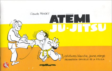 9782702709191: Atmi :Ju-Jitsu. Ceintures blanche, jaune, orange