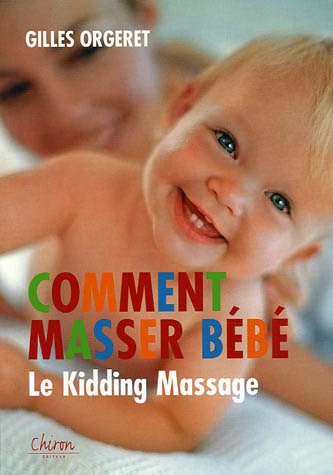 Beispielbild fr Comment masser bb : Le Kidding Massage zum Verkauf von medimops