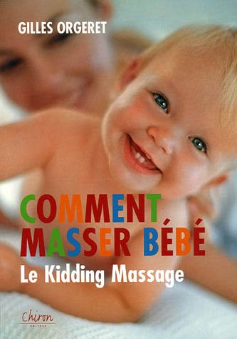 Imagen de archivo de Comment masser bb : Le Kidding Massage a la venta por medimops