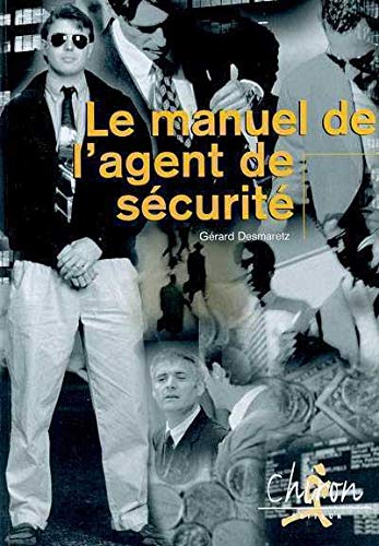 Beispielbild fr Le Manuel De L'agent De Scurit zum Verkauf von RECYCLIVRE