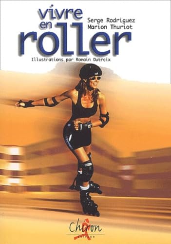 9782702710067: Vivre en roller