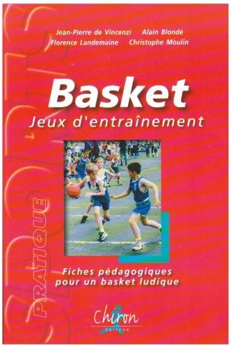Stock image for Basket : Jeux D'entranement : Fiches Pdagogiques Pour Un Basket Ludique for sale by RECYCLIVRE
