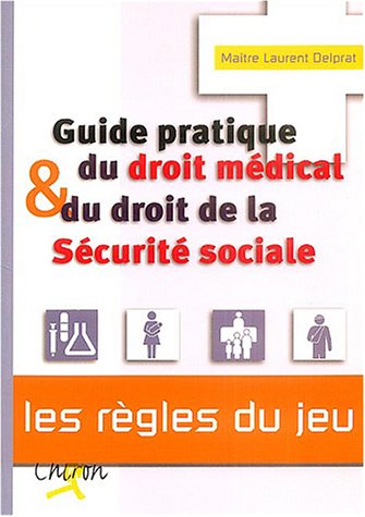 Beispielbild fr Guide pratique du droit mdical et du droit de la Scurit sociale zum Verkauf von medimops