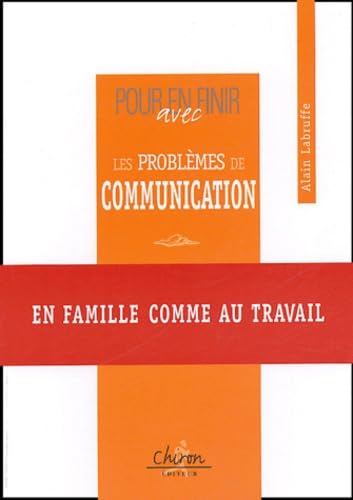 Stock image for Pour en finir avec les problmes de communication, en famille comme au travail. for sale by Ammareal