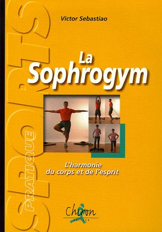 9782702711033: La Sophrogym: L'harmonie du corps et de l'esprit
