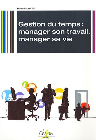 Imagen de archivo de Gestion du temps : manager son travail, manager sa vie a la venta por medimops