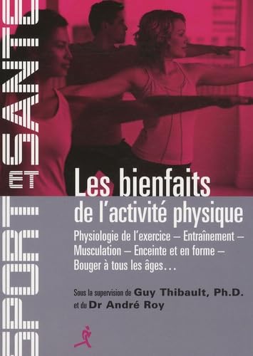 Beispielbild fr Les Bienfaits De L'activit Physique : Physiologie De L'exercice, Entranement, Musculation, Enceint zum Verkauf von RECYCLIVRE