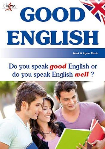 Stock image for Good English : Do you speak good English or do you speak English well ? for sale by medimops