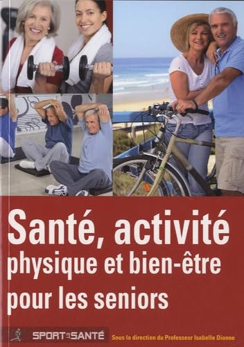 Beispielbild fr Sant, Activit physique et bien-tre pour les seniors zum Verkauf von Ammareal