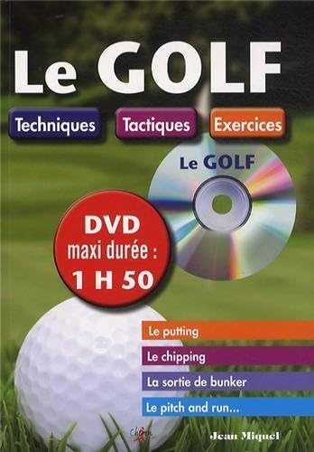 Le golf : techniques, tactiques, exercices