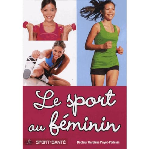 Beispielbild fr Le sport au feminin Pathologies feminines liees au sport zum Verkauf von Librairie La Canopee. Inc.
