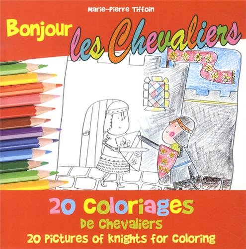 Imagen de archivo de BONJOUR LES CHEVALIERS. 20 coloriages de chevalier a la venta por Librairie La Canopee. Inc.