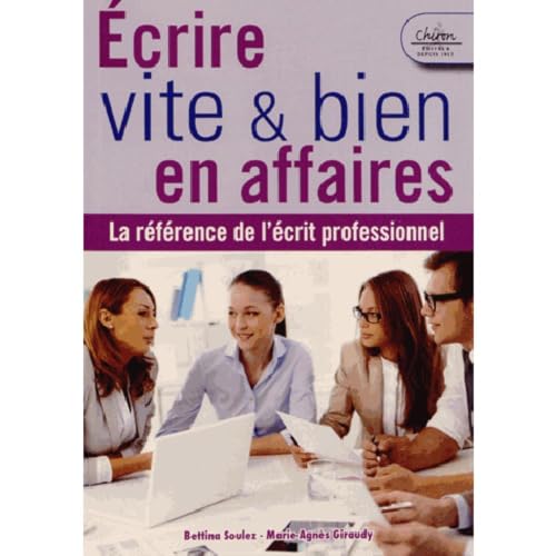 Stock image for Ecrire vite et bien en affaires [Broch] Soulez, Bettina et Giraudy, Marie-Agns for sale by BIBLIO-NET