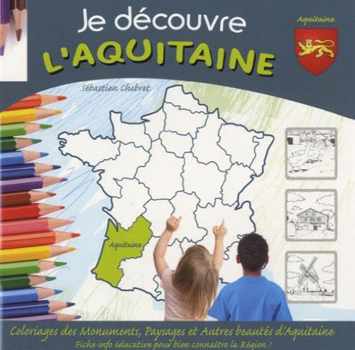 Stock image for Je dcouvre l'Aquitaine [Broch] Chebret, Sbastien for sale by BIBLIO-NET