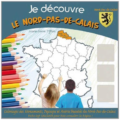 9782702715161: Je dcouvre le Nord-Pas-de-Calais: Coloriage des monuments, paysages et autres beauts du Nord-Pas-de-Calais