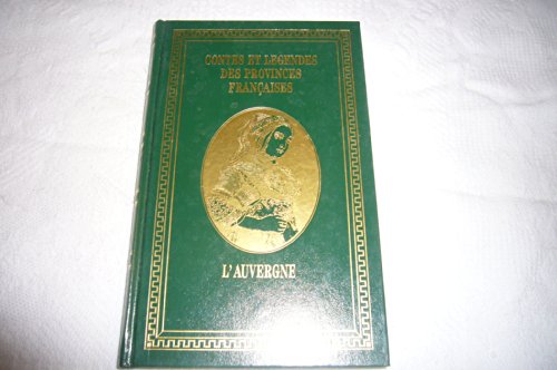 Imagen de archivo de L'Auvergne - Contes et lgendes des provinces franaises a la venta por Ammareal