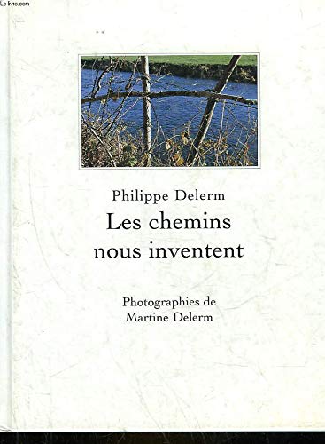 Imagen de archivo de Les chemins nous inventent a la venta por Librairie Christian Chaboud
