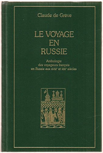Stock image for LE VOYAGE EN RUSSE. ANTHOLOGIE DES VOYAGEURS FRANAIS AU XVIIIe ET XIXe SICLES for sale by Versandantiquariat Lenze,  Renate Lenze
