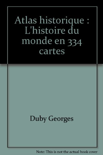 Beispielbild fr Atlas historique. L'histoire du monde en 334 cartes. zum Verkauf von Librairie Christian Chaboud