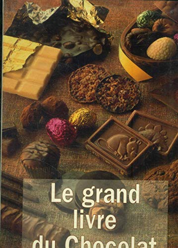 Le Grand Livre du Chocolat.