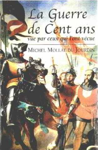 Beispielbild fr La guerre de Cent ans vue par ceux qui l'ont vcue zum Verkauf von medimops