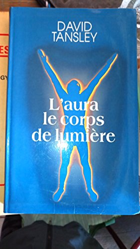 Stock image for L'aura, le corps de lumire for sale by Ammareal
