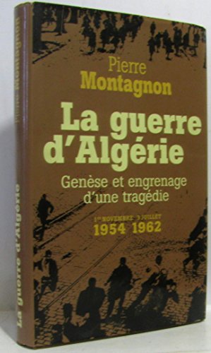 Imagen de archivo de La guerre d'Algrie : Gense et engrenage d'une tragdie a la venta por Ammareal