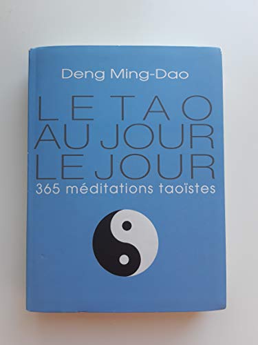 Beispielbild fr Le tao au jour le jour : 365 mditations taostes zum Verkauf von medimops