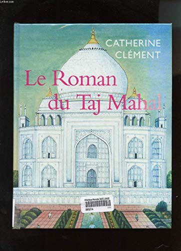 9782702815656: Le Roman Du Taj Mahal