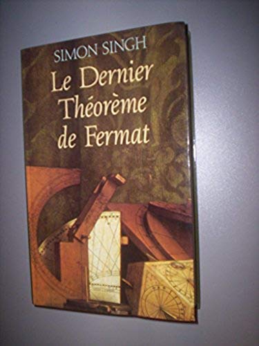 Stock image for Le dernier thorme de Fermat : L'histoire de l'nigme qui a dfi les plus grands esprits du monde pendant 358 ans for sale by Ammareal