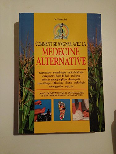 Imagen de archivo de Comment se soigner avec la mdecine alternative a la venta por medimops