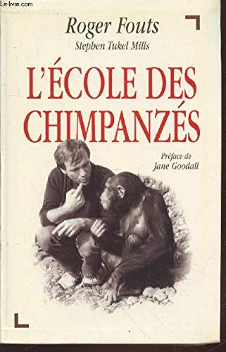 9782702818060: L'cole des chimpanzs : Ce que les chimpanzs nous apprennent sur l'humanit