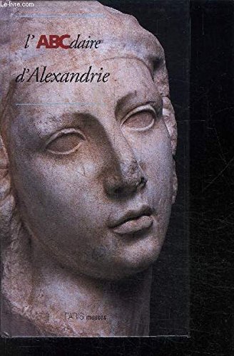 Stock image for L'ABCdaire d'Alexandrie for sale by Chapitre.com : livres et presse ancienne