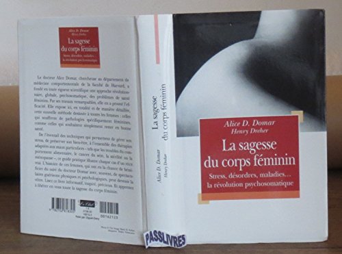 Beispielbild fr La sagesse du corps fminin : Stress, dsordres et maladies, la rvolution psychosomatique zum Verkauf von medimops