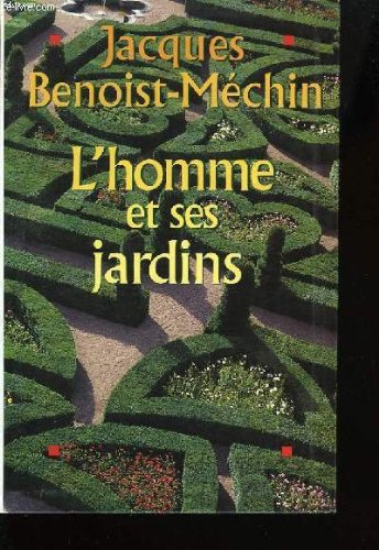 Beispielbild fr L'homme et ses jardins ou les metamorphoses du paradis terrestre. zum Verkauf von medimops