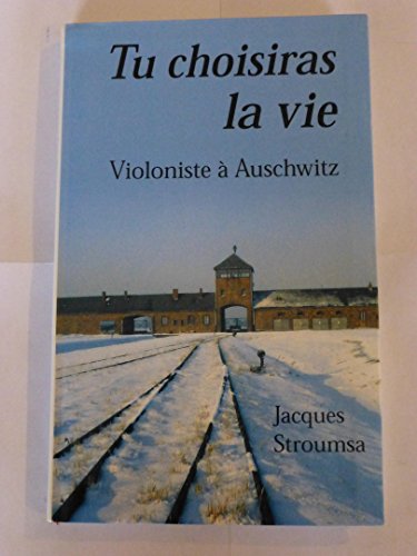 Imagen de archivo de Tu choisiras la vie : Violoniste  Auschwitz a la venta por medimops