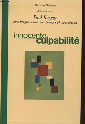 Beispielbild fr Innocente culpabilit : Dialogue avec Paul Ricoeur, Stan Rougier, Jean-Yves Leloup, Philippe Naquet zum Verkauf von medimops