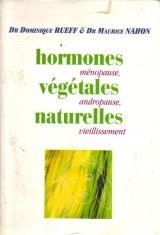 Stock image for Hormones vgtales naturelles : Mnopause, andropause, vieillissement for sale by medimops