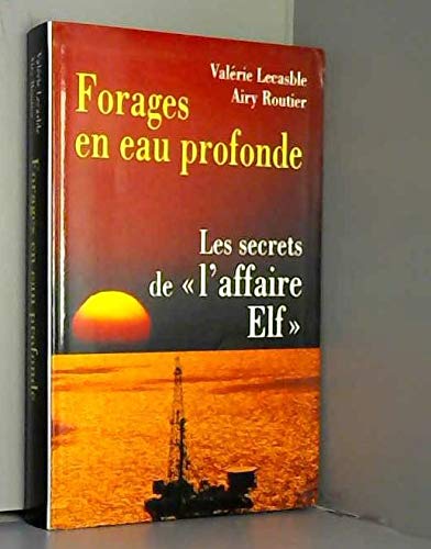 Imagen de archivo de Forages en eau profonde : Les secrets de l'affaire Elf a la venta por medimops