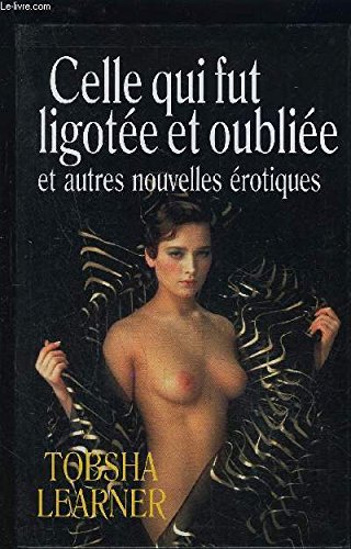 Beispielbild fr Celle qui fut ligote et oublie : Contes rotiques zum Verkauf von Ammareal