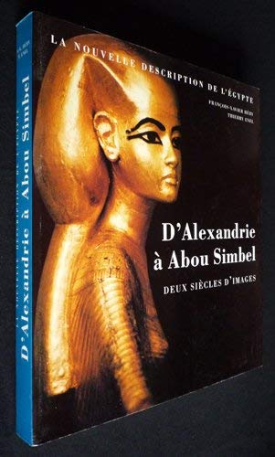 Imagen de archivo de D'Alexandrie  Abou Simbel, deux sicles d'images. La Nouvelle Description de l'Egypte. a la venta por AUSONE