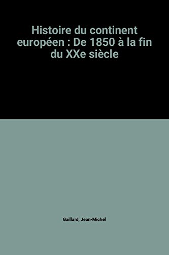 9782702823873: Histoire du continent europen : De 1850  la fin du XXe sicle