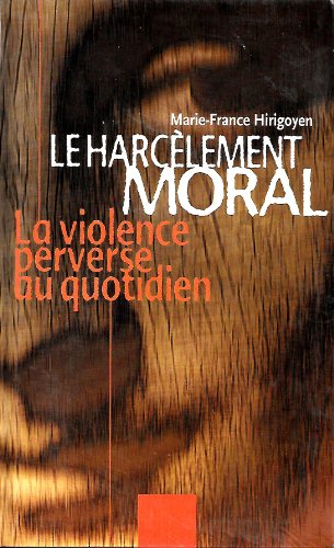Beispielbild fr Le harcelement moral. La violence perverse au quotidien zum Verkauf von Ammareal