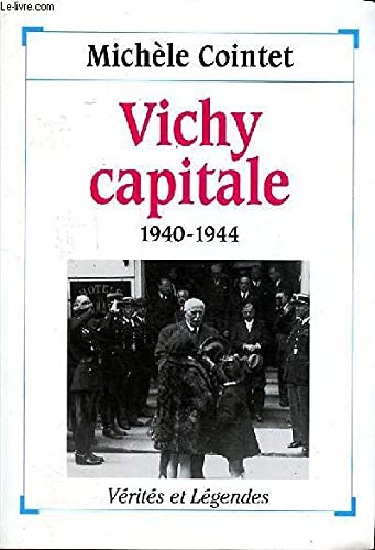 Beispielbild fr VICHY CAPITALE.1940-1944 zum Verkauf von medimops