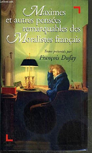 Stock image for Maximes et autres pens es remarquables des moralistes français [Paperback] Dufay, François for sale by LIVREAUTRESORSAS